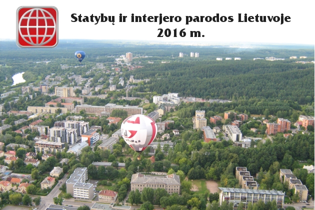 Statybų, interjero, namų, baldų, nekilnojamo turto parodos ir renginiai Lietuvoje 2016 m.