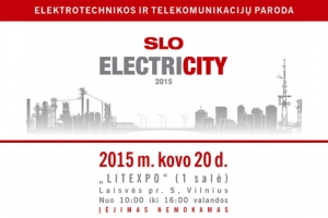 Elektrotechnikos ir telekomunikacijų paroda SLO ElectriCity 2015 m. kovo 20 d. Įėjimas nemokamas!